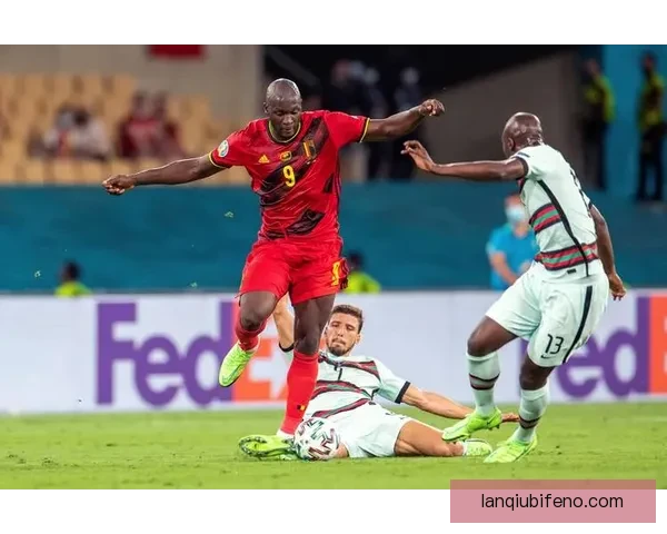 比利时与葡萄牙足球国家队交锋历史战绩与经典比赛全记录解析